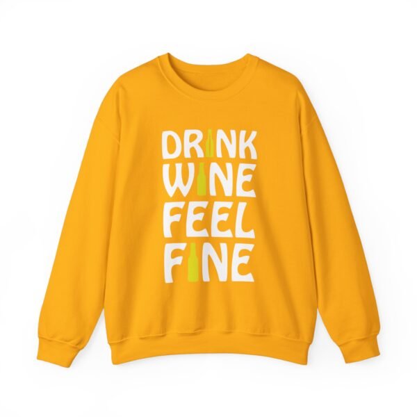 Drink Wine Feel Fine Crewneck Sweatshirt - Image 25