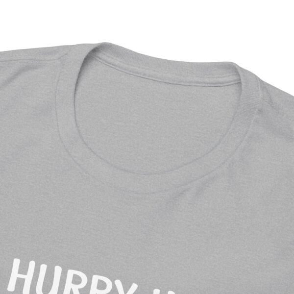 Hurry Up Inner Peace Cotton T Shirt - Image 5