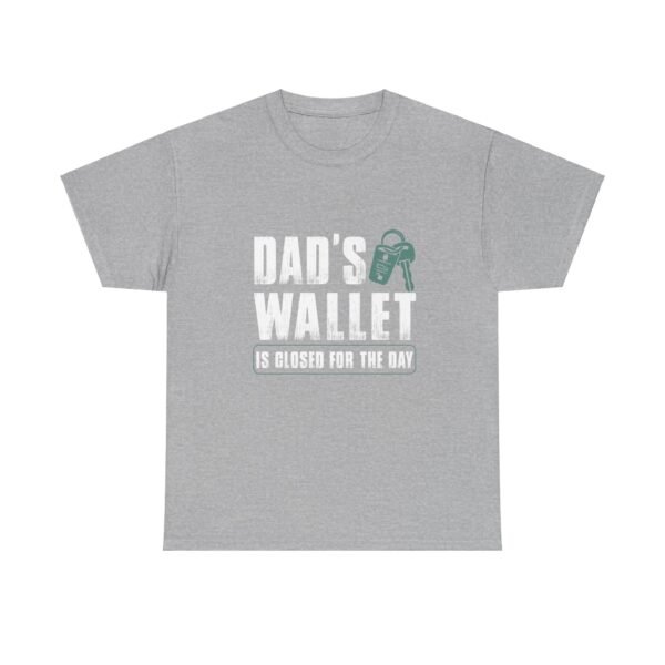 Dad's Wallet is Closed Cotton Tee