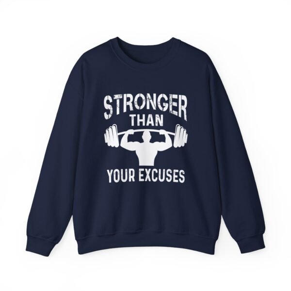 Stronger Than Your Excuses Sweatshirt - Image 19