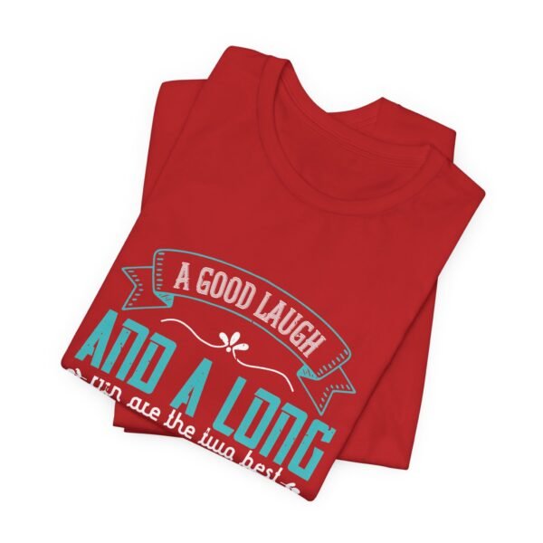 A Good Laugh and a Long Run Short Sleeve Tee - Image 38
