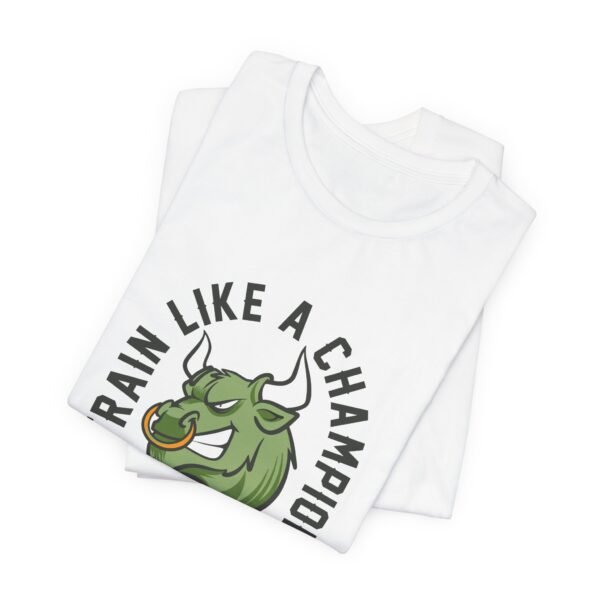 Train Like A Champion T-Shirt - Image 8