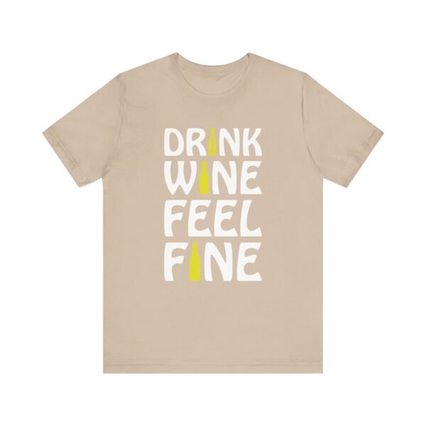 Drink Wine Feel Fine Short Sleeve Tee - Image 46