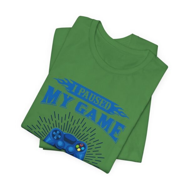 I Paused My Game Short Sleeve Tee - Image 13
