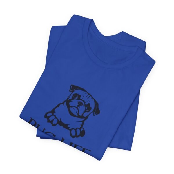 Pug Life Short Sleeve Tee - Image 23