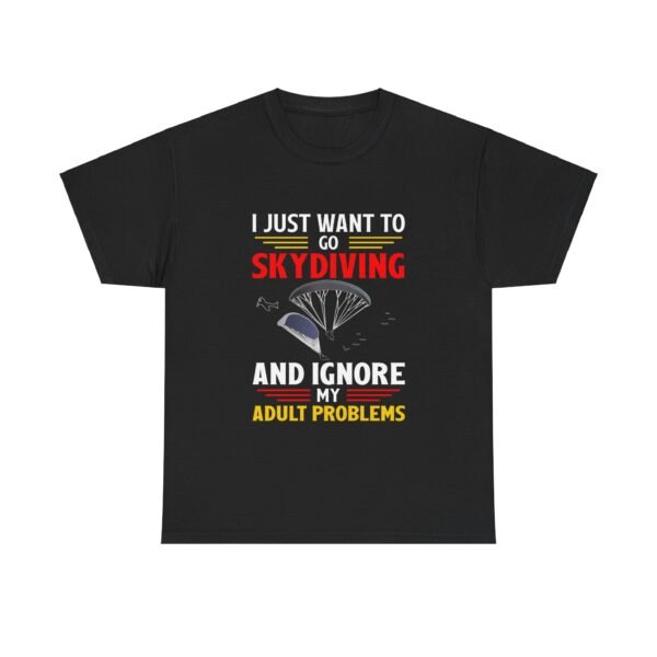 I Just Want To Go Skydiving T Shirt - Image 26