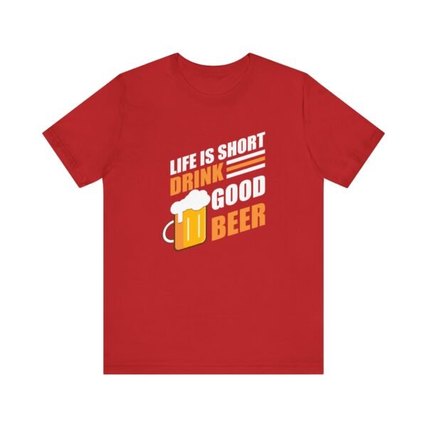 Drink Good Beer Short Sleeve Tee - Image 41