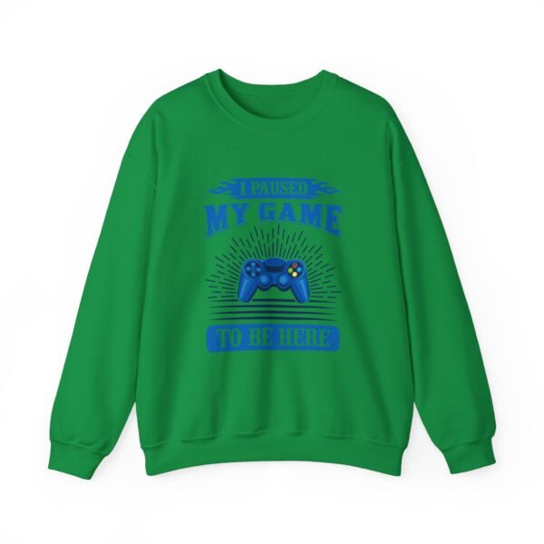 I Paused My Game To Be Here Crewneck Sweatshirt - Image 7