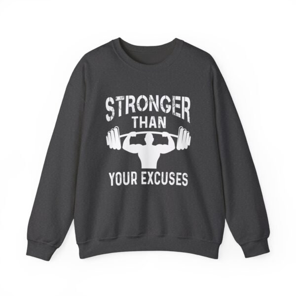 Stronger Than Your Excuses Sweatshirt