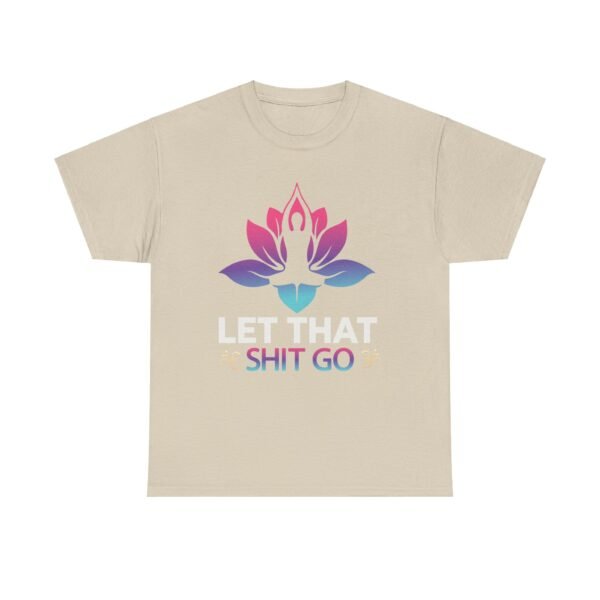 Let That Go Cotton T Shirt - Image 36