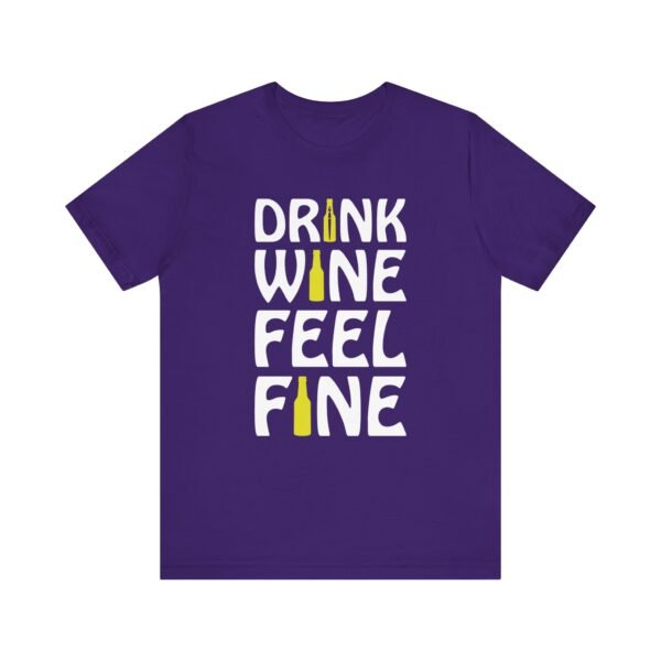 Drink Wine Feel Fine Short Sleeve Tee - Image 36