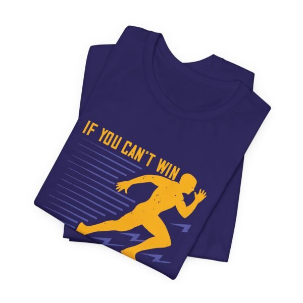 If You Can't Win Short Sleeve T Shirt - Image 38