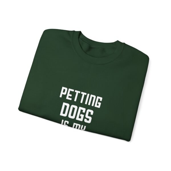 Petting Dogs is My Cardio Crewneck Sweatshirt - Image 18