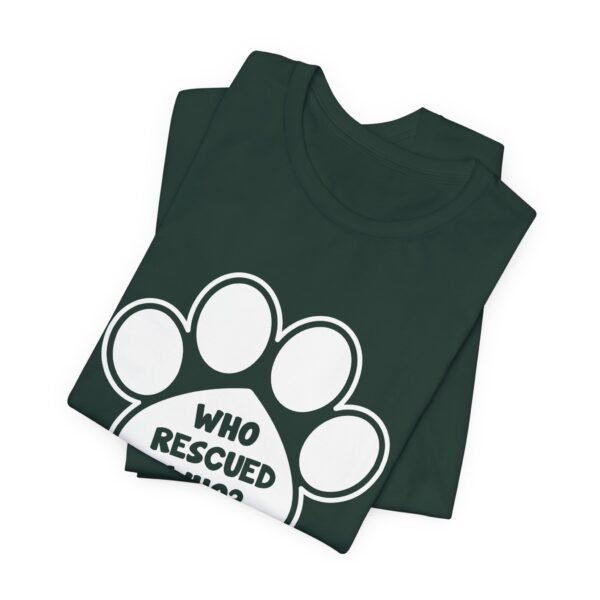 Who Rescured Who Short Sleeve Tee - Image 18