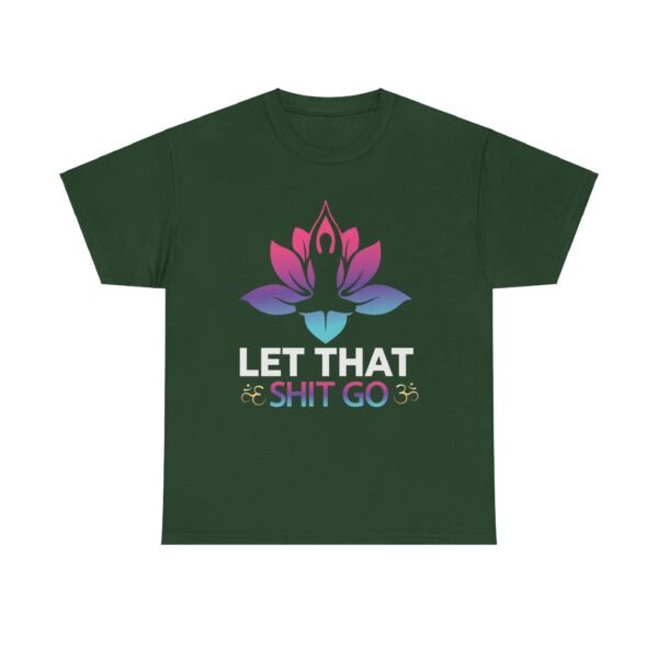Let That Go Cotton T Shirt - Image 26