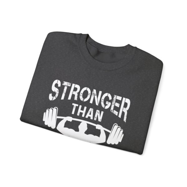 Stronger Than Your Excuses Sweatshirt - Image 3