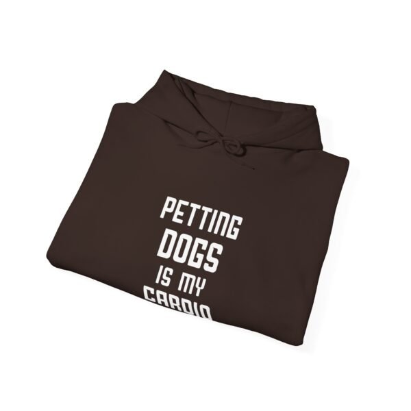 Petting Dogs is My Cardio Hooded Sweatshirt - Image 52