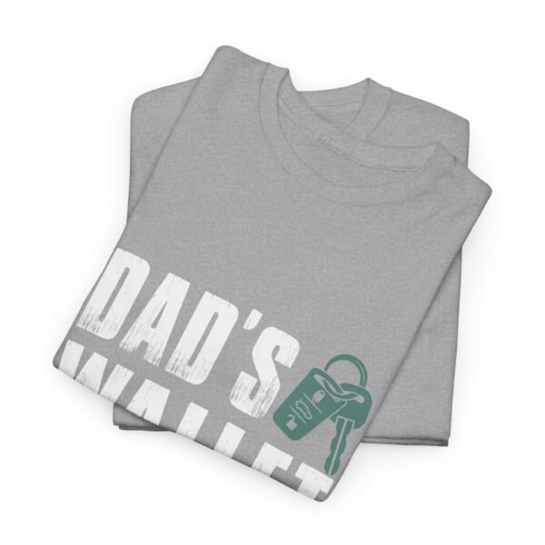 Dad's Wallet is Closed Cotton Tee - Image 3
