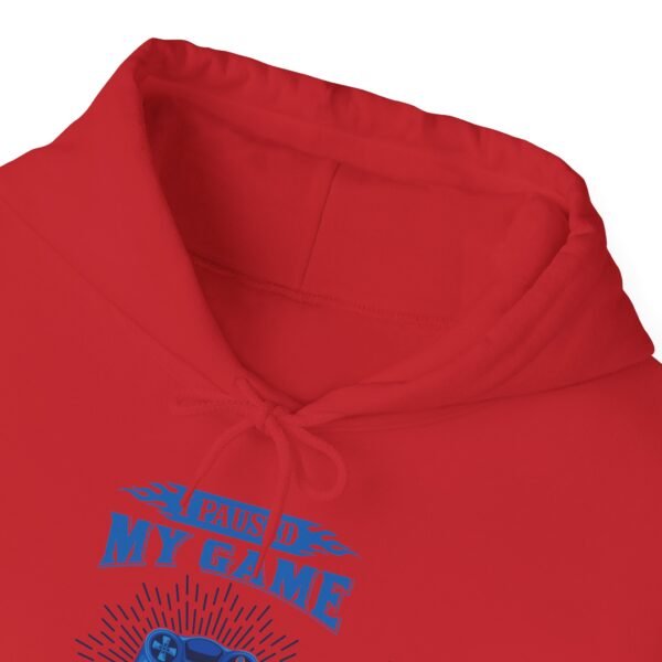 I Paused My Game Hoodie - Image 25