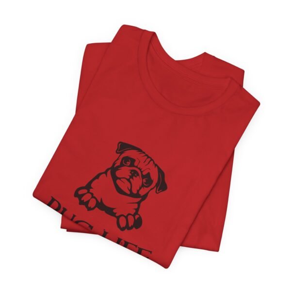 Pug Life Short Sleeve Tee - Image 18
