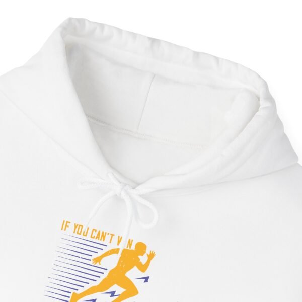 If You Can't Win Hooded Sweatshirt - Image 25