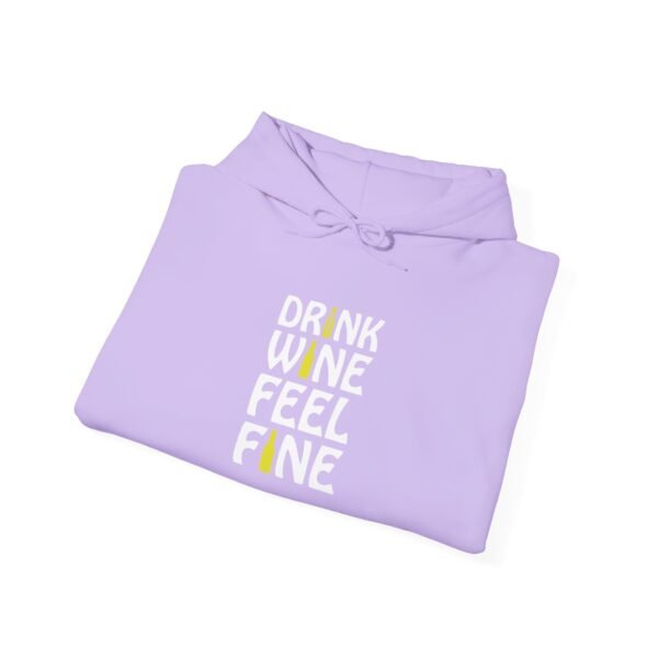 Drink Wine Feel Fine Hooded Sweatshirt - Image 49