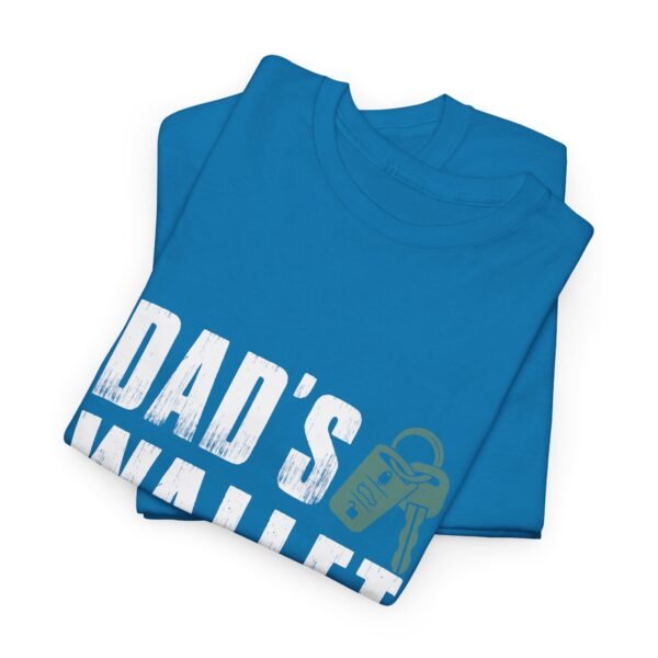 Dad's Wallet is Closed Cotton Tee - Image 48
