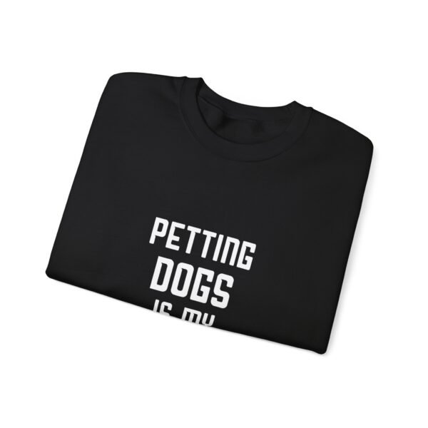 Petting Dogs is My Cardio Crewneck Sweatshirt - Image 21
