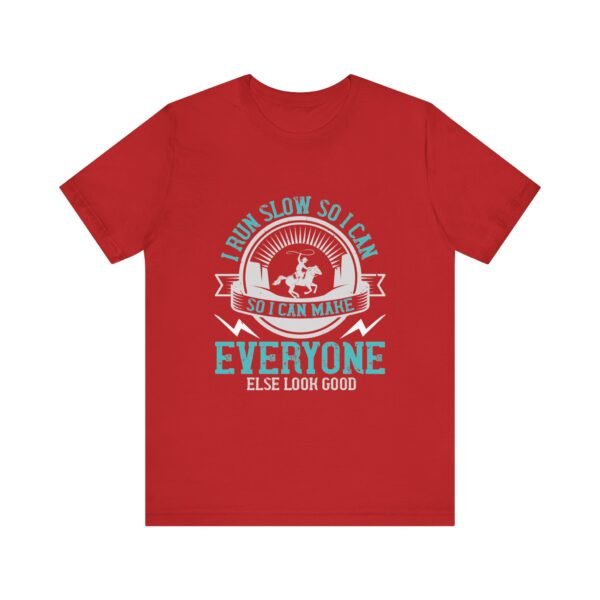 I Run Slow Short Sleeve T Shirt - Image 31
