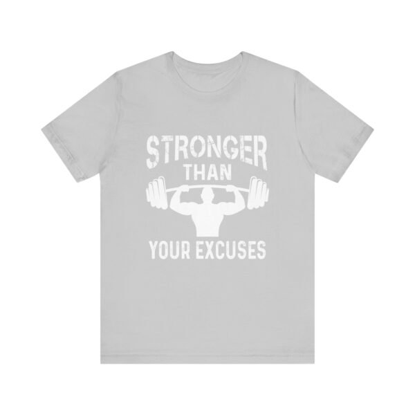 Stronger Than Your Excuses Short Sleeve Tee - Image 51