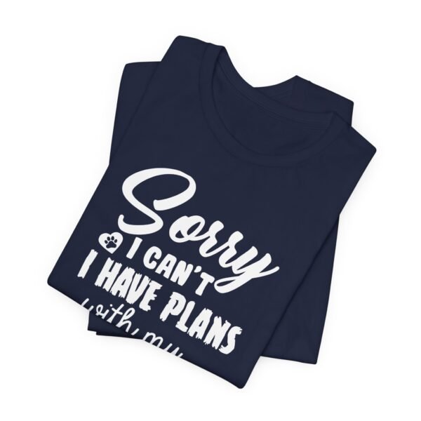 Plans With My Dog Short Sleeve Tee - Image 38