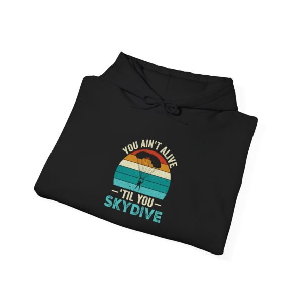 You Ain't Alive Till You Skydive Hoodie - Image 24