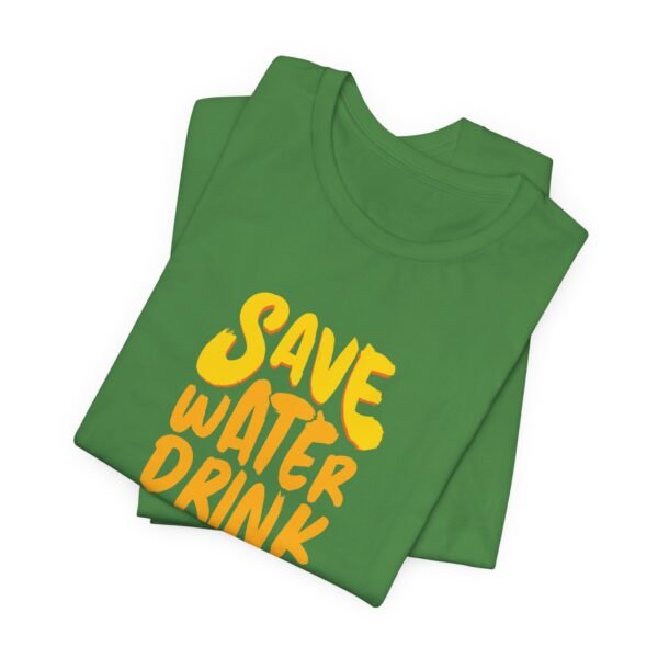 Save Water Drink Beer Short Sleeve Tee - Image 23