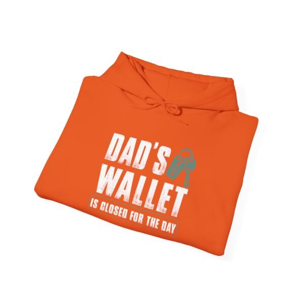 Dad's Wallet is Closed Hooded Sweatshirt - Image 24