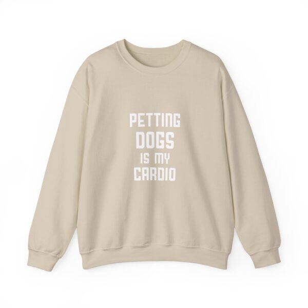 Petting Dogs is My Cardio Crewneck Sweatshirt - Image 25