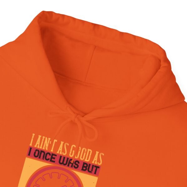 I Ain't As Good As Hoodie - Image 25