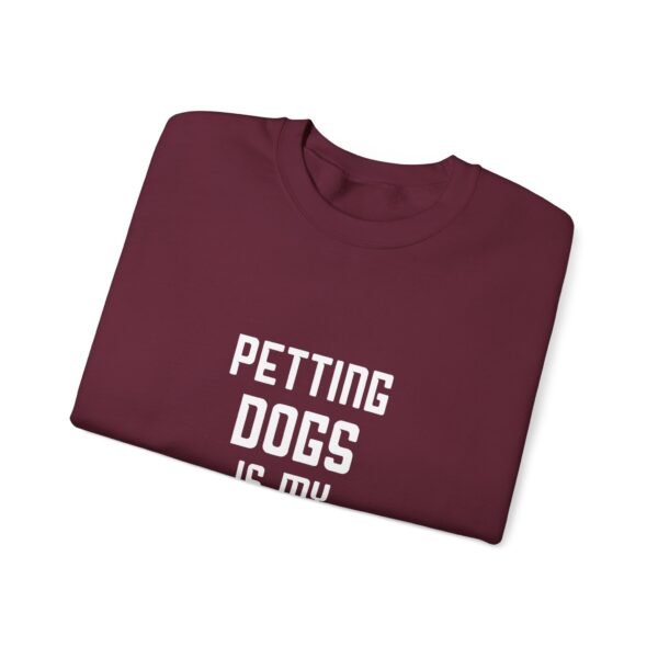 Petting Dogs is My Cardio Crewneck Sweatshirt - Image 12