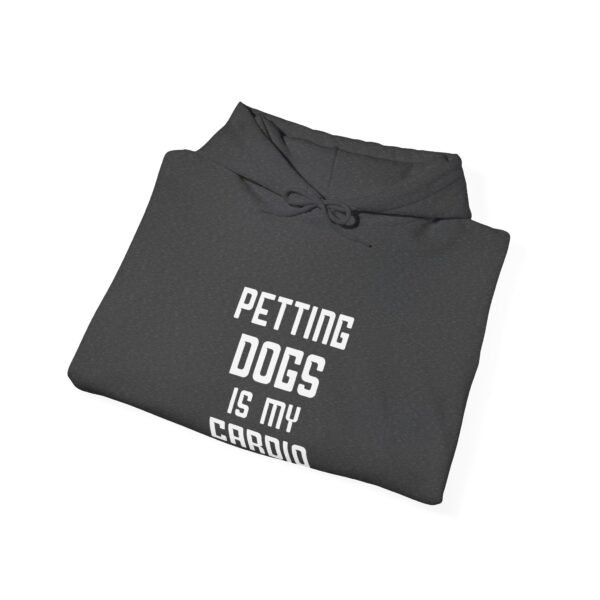 Petting Dogs is My Cardio Hooded Sweatshirt - Image 4