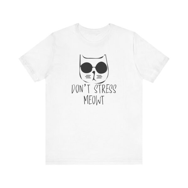 Don't Stress Meowt Short Sleeve Tee - Image 13