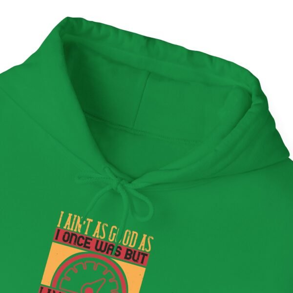 I Ain't As Good As Hoodie - Image 15