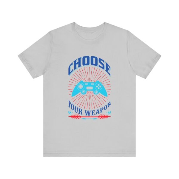 Choose Your Gaming Weapon Short Sleeve Tee - Image 51