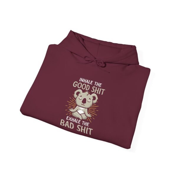 Inhale the Good and Exhale The Bad Hoodie - Image 14