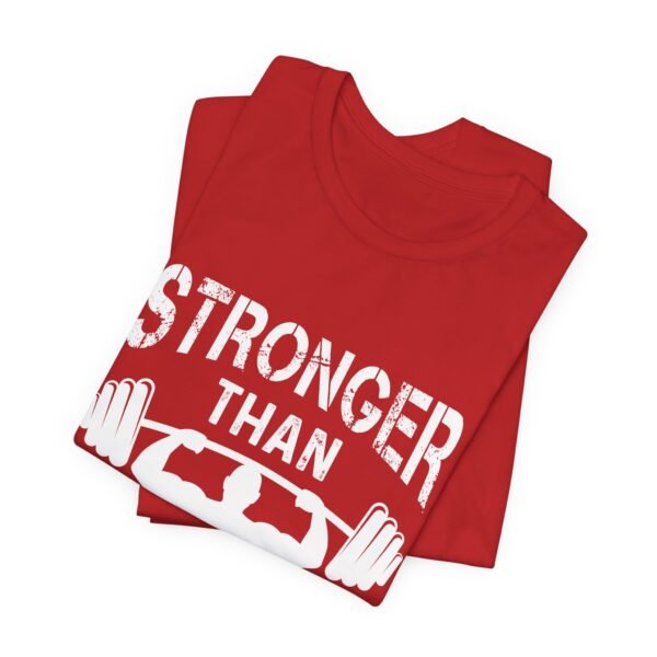 Stronger Than Your Excuses Short Sleeve Tee - Image 43