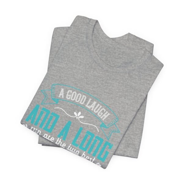 A Good Laugh and a Long Run Short Sleeve Tee - Image 3