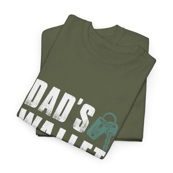 Dad's Wallet is Closed Cotton Tee - Image 8