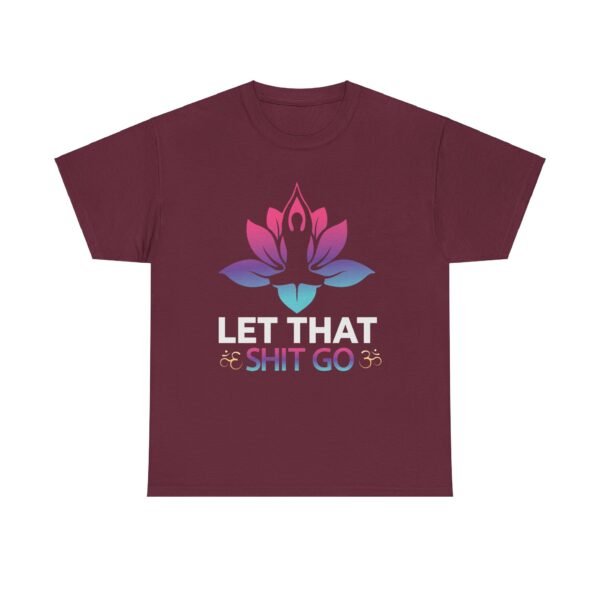 Let That Go Cotton T Shirt - Image 16