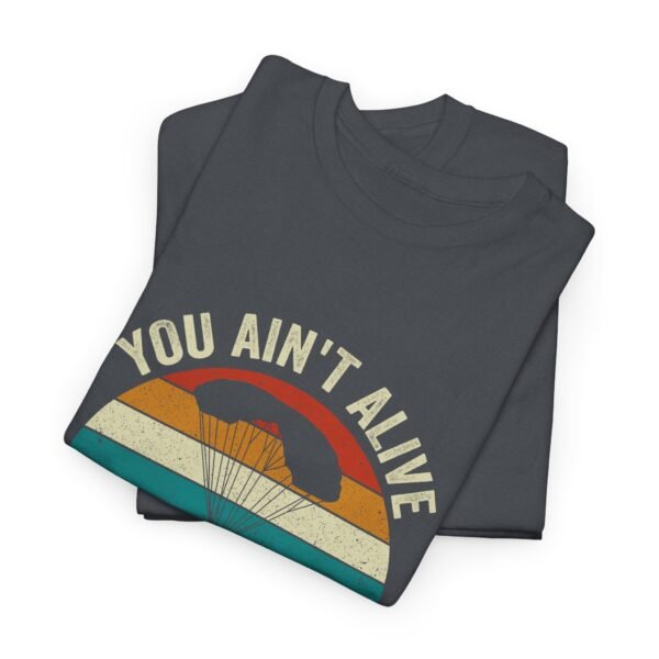 You Ain't Alive Till You Skydive Tee - Image 8