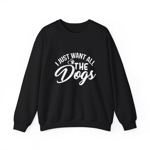 I Want All The Dogs Crewneck Sweatshirt - Image 37