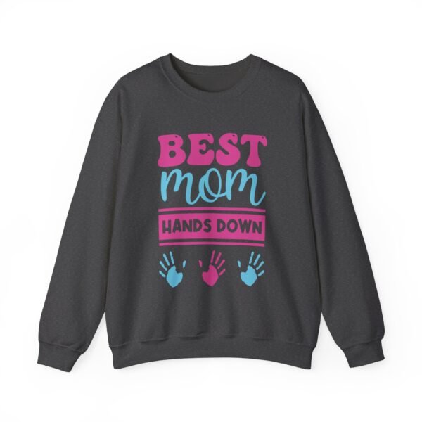 Best Mom Hands Down Sweatshirt