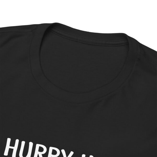 Hurry Up Inner Peace Cotton T Shirt - Image 25